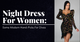 Night Dress For Women: Some Modern Hand-Picks For Divas